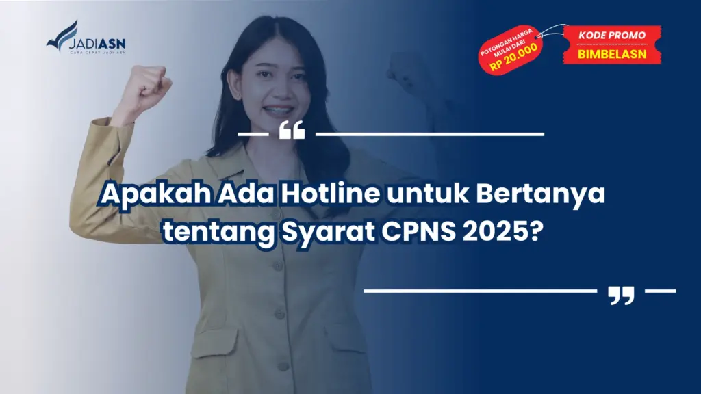Apakah Ada Hotline untuk Bertanya tentang Syarat CPNS 2025?