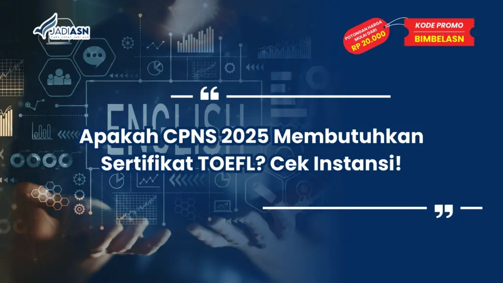 Apakah CPNS 2025 Membutuhkan Sertifikat TOEFL?