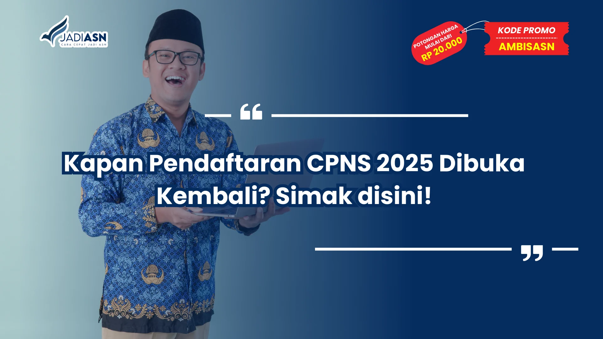 Kapan Pendaftaran CPNS 2025 Dibuka Kembali