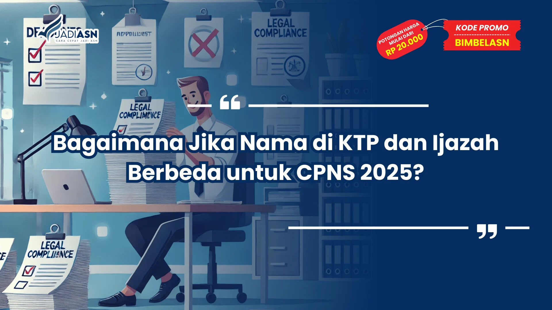 Bagaimana Jika Nama di KTP dan Ijazah Berbeda untuk CPNS 2025?