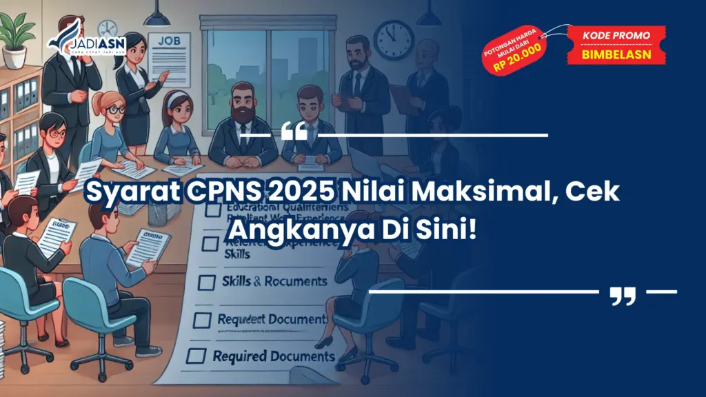 Syarat CPNS 2025 Nilai Maksimal