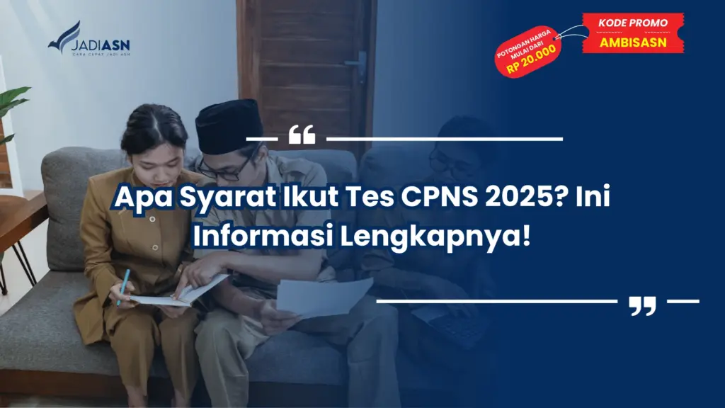 Apa Syarat Ikut Tes CPNS 2025? Ini Informasi Lengkapnya!