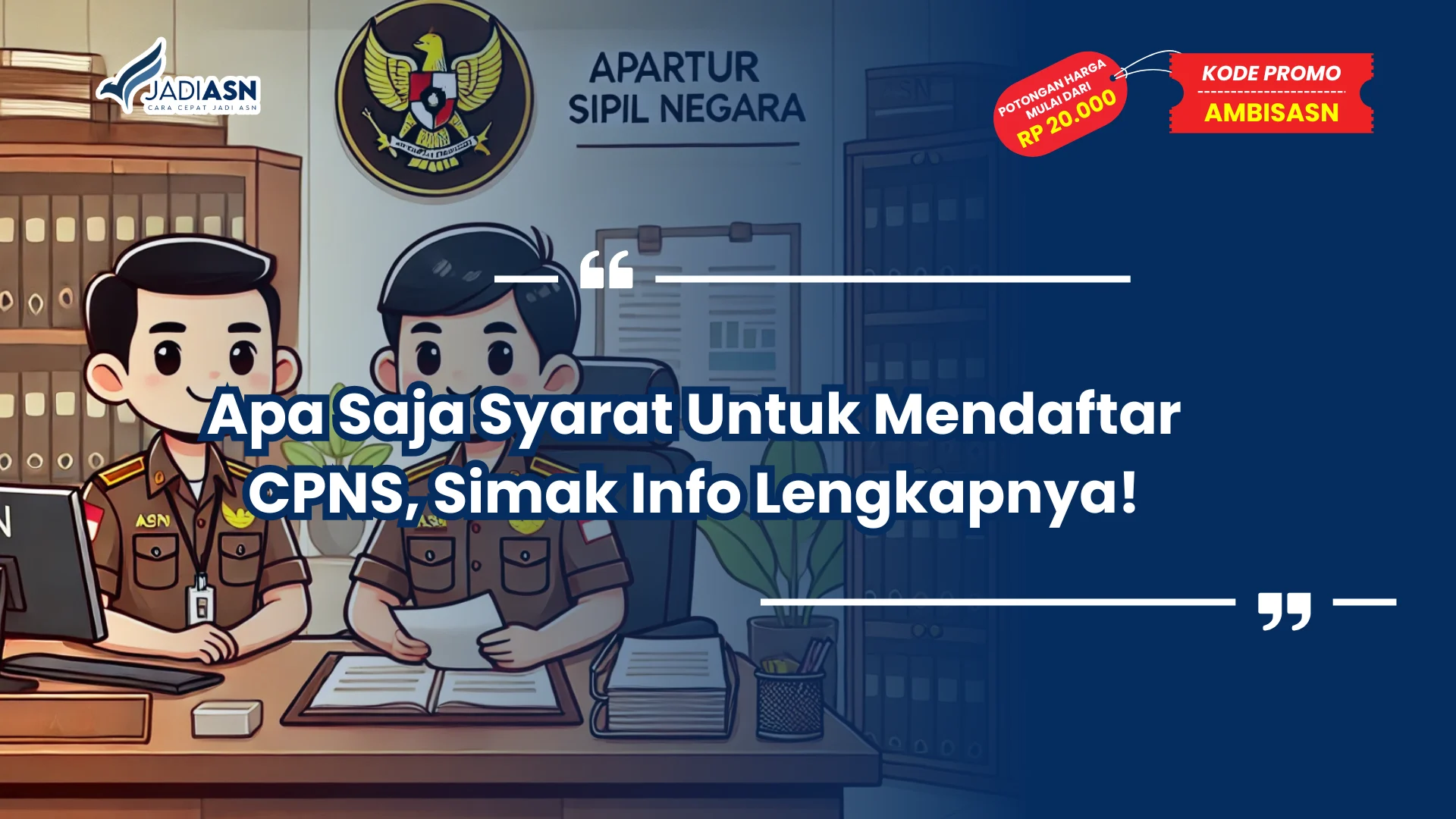 Apa Saja Syarat Untuk Mendaftar CPNS