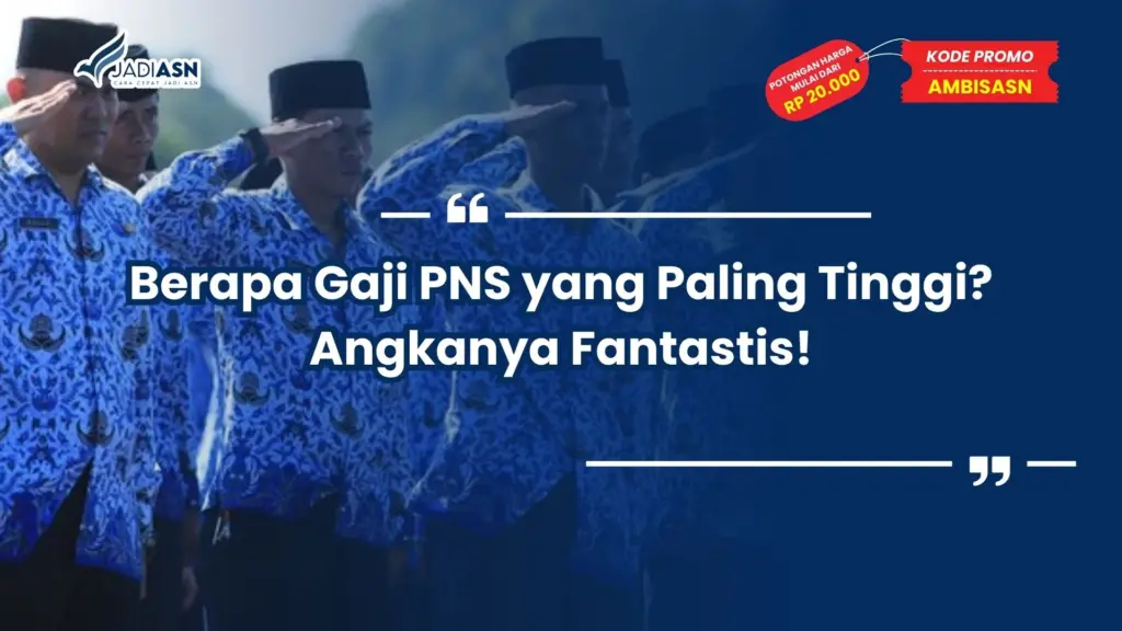Berapa Gaji PNS yang Paling Tinggi