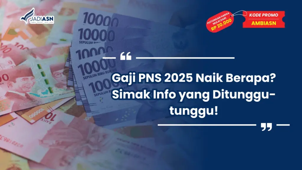 Gaji PNS 2025 Naik Berapa