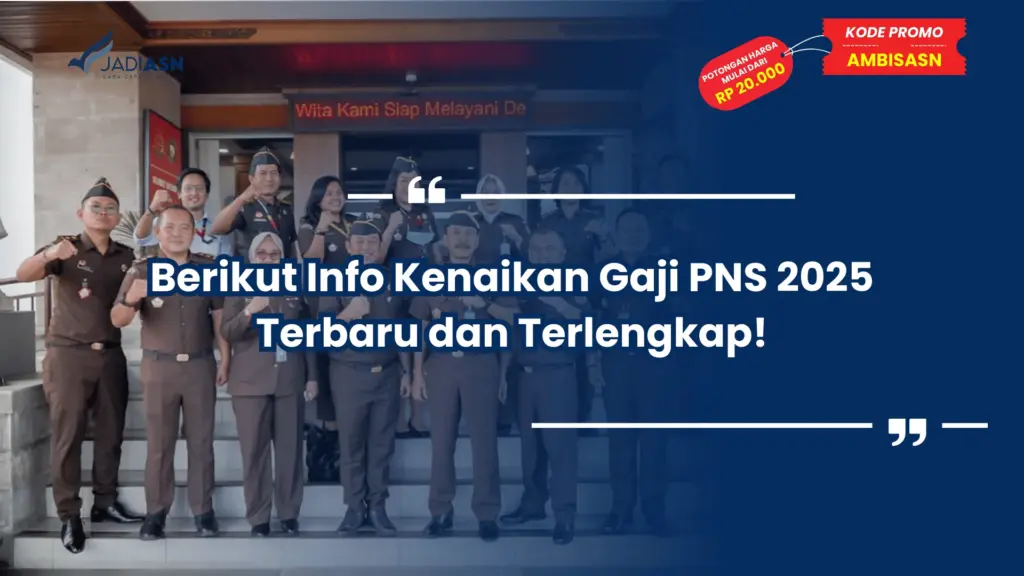 Berikut Info Kenaikan Gaji PNS 2025 Terbaru dan Terlengkap!