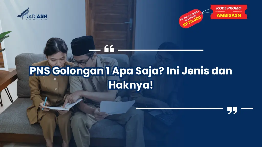 PNS Golongan 1 Apa Saja? Ini Jenis dan Haknya!