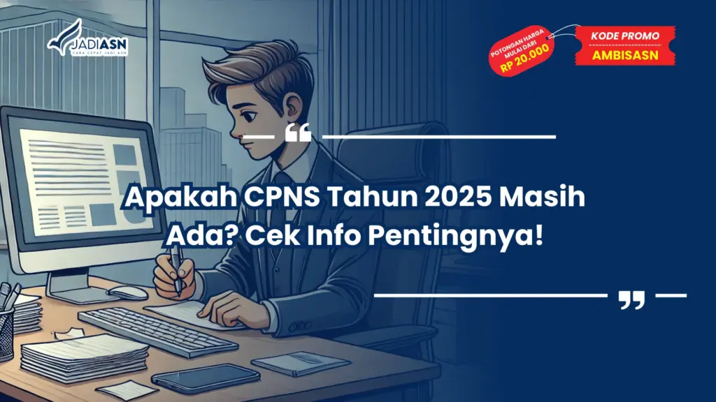 Apakah CPNS Tahun 2025 Masih Ada