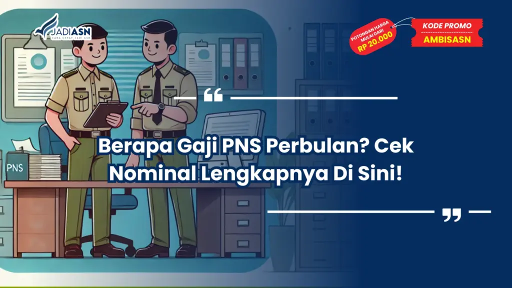 Berapa Gaji PNS Perbulan