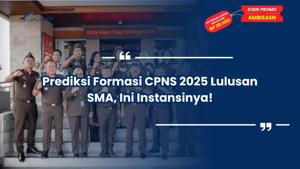 Prediksi Formasi CPNS 2025 Lulusan SMA, Ini Instansinya!