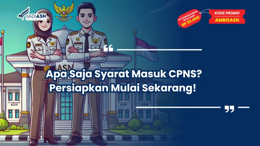 Apa Saja Syarat Masuk CPNS