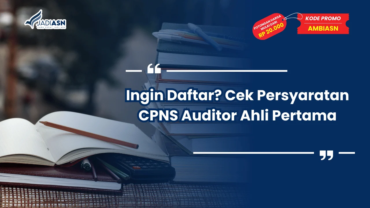 Persyaratan CPNS Auditor Ahli Pertama