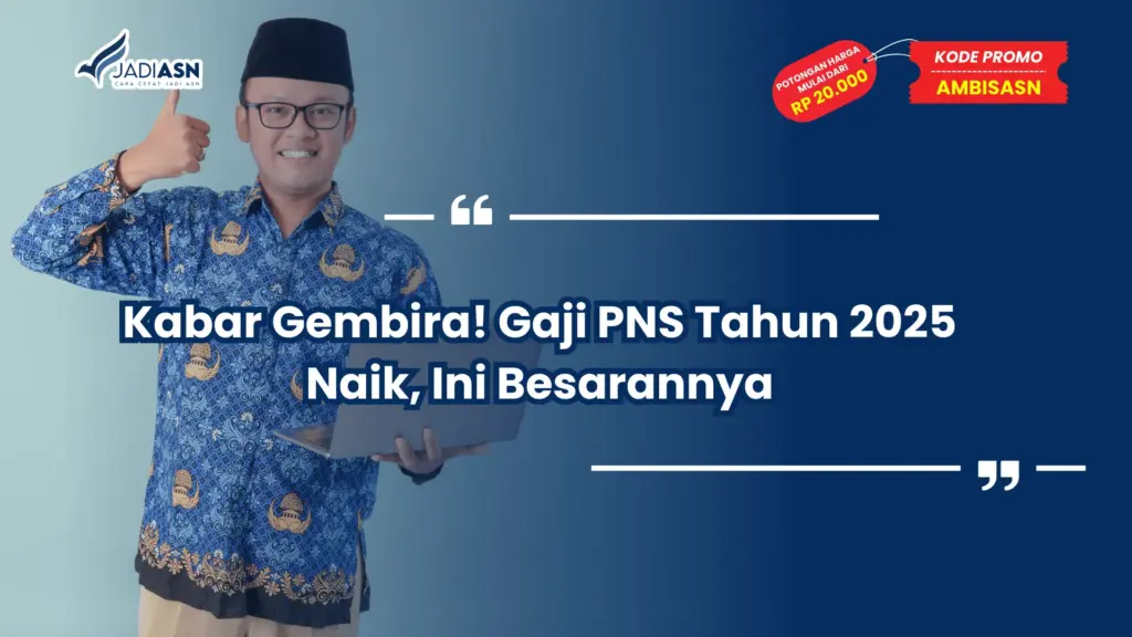 Gaji PNS Tahun 2025 Naik