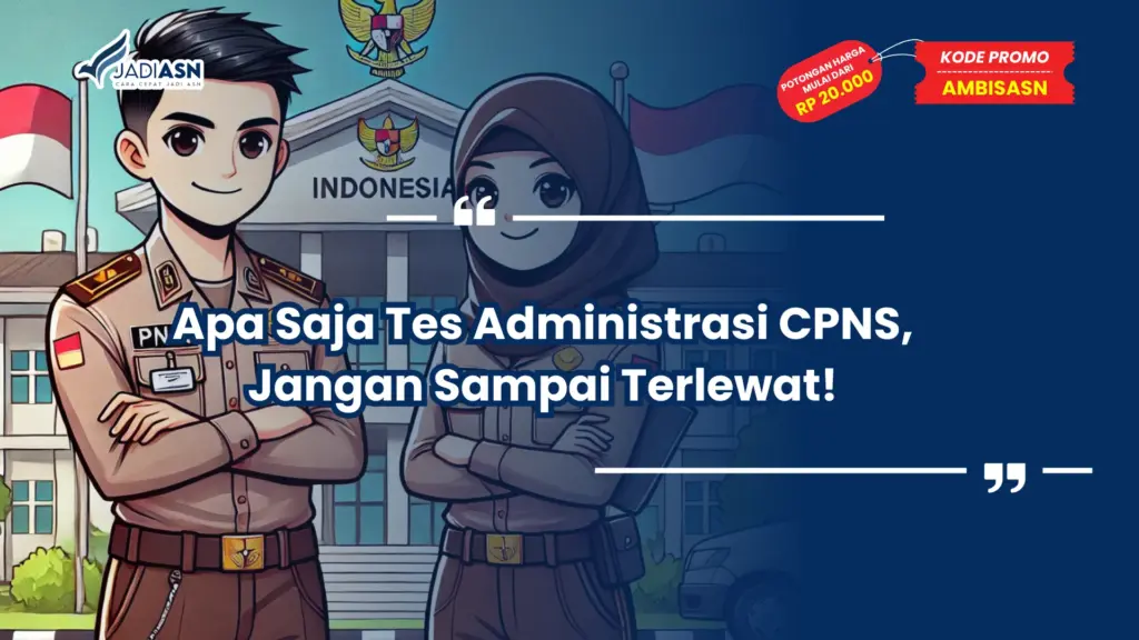Apa Saja Tes Administrasi CPNS