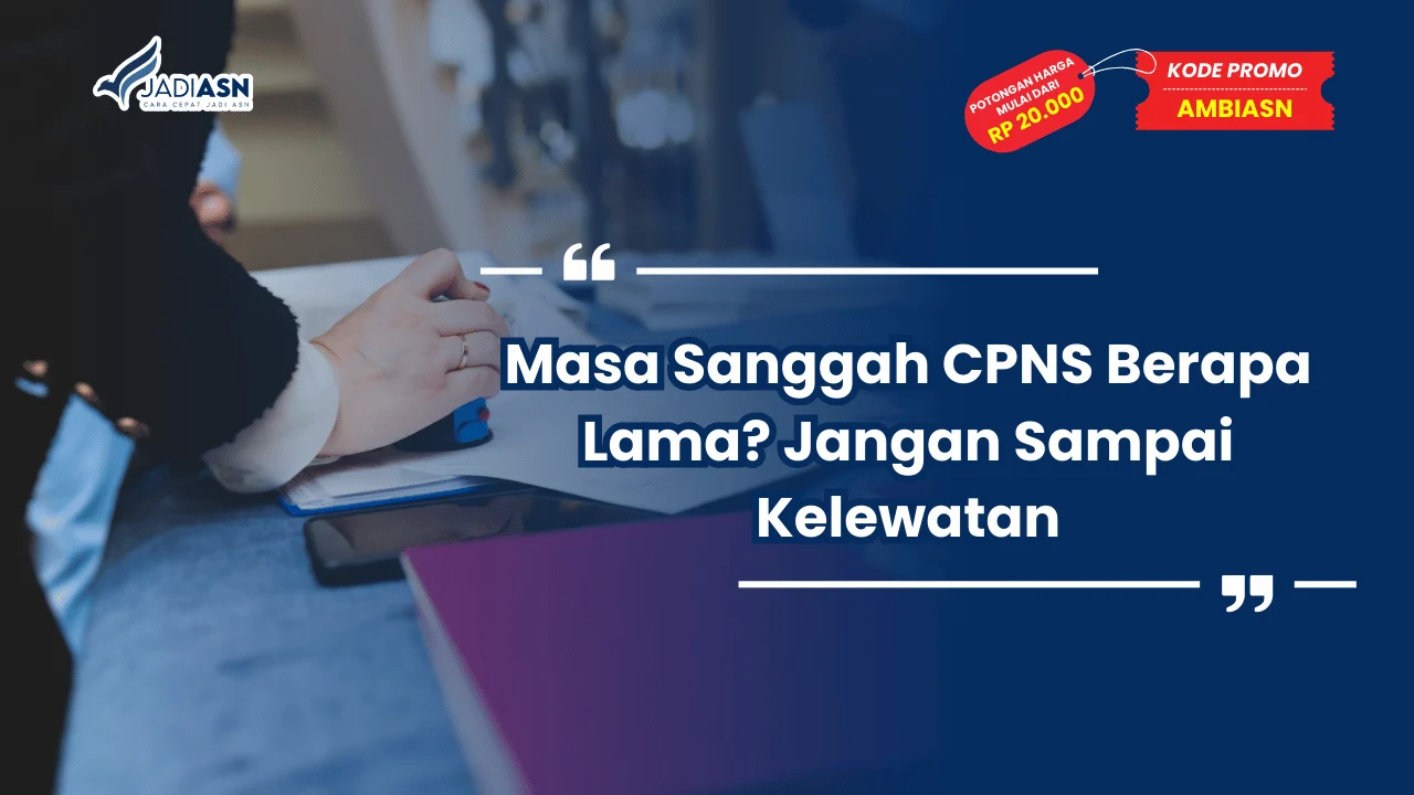 Masa Sanggah CPNS Berapa Lama