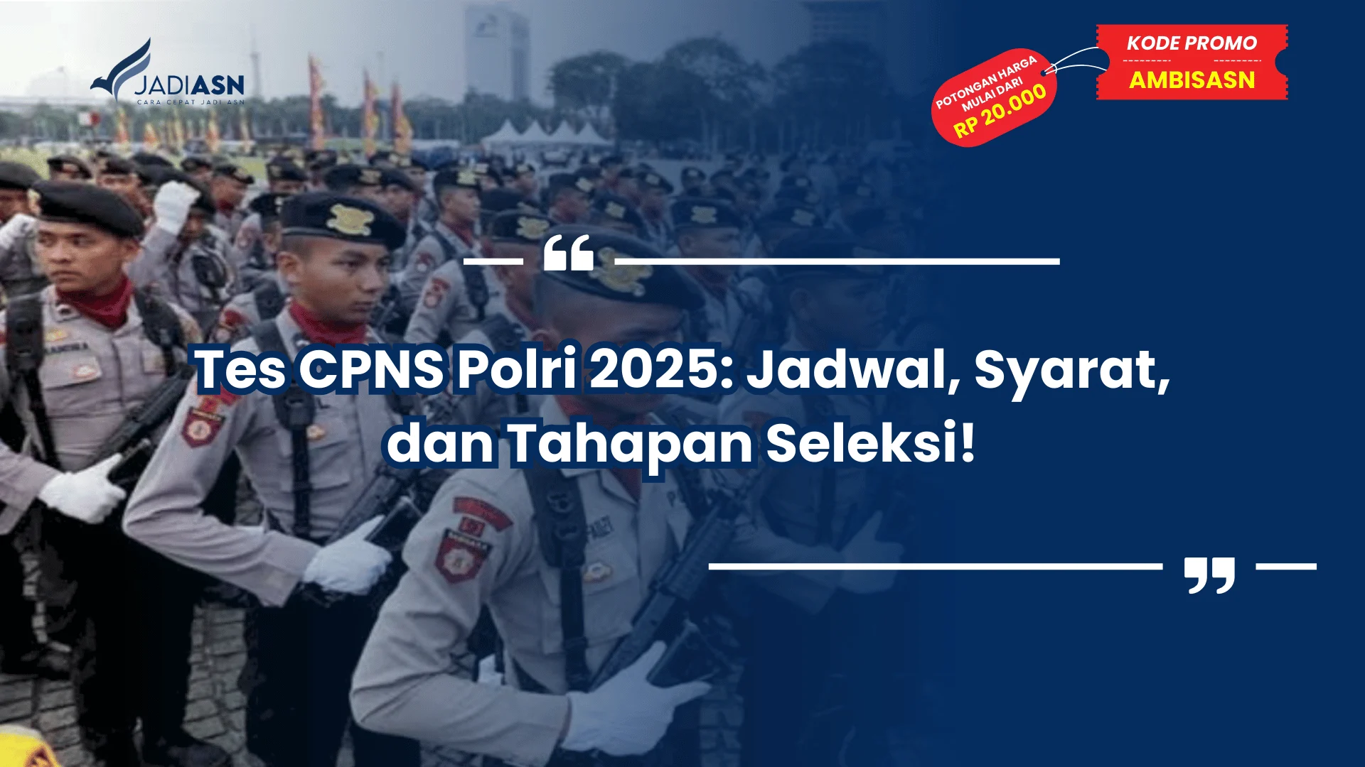 Tes CPNS Polri 2025: Jadwal, Syarat, dan Tahapan Seleksi!