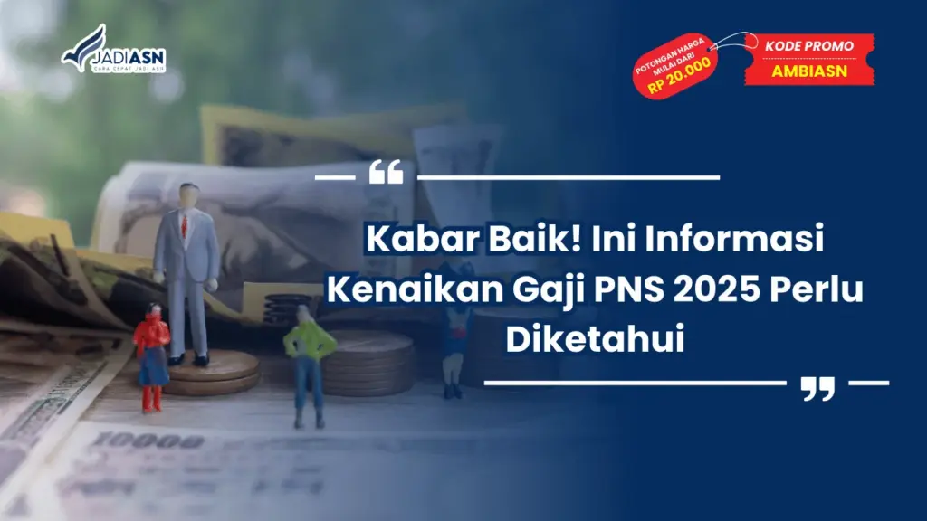 Informasi Kenaikan Gaji PNS 2025