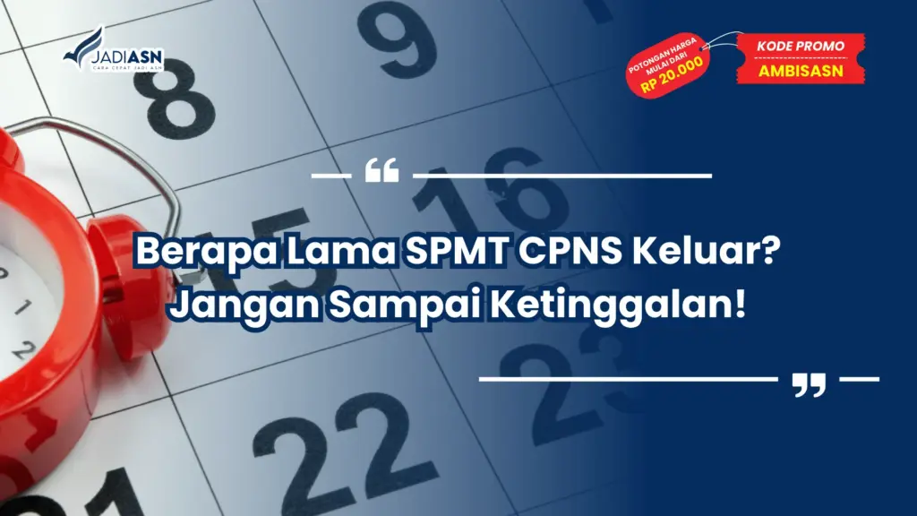 Berapa Lama SPMT CPNS Keluar