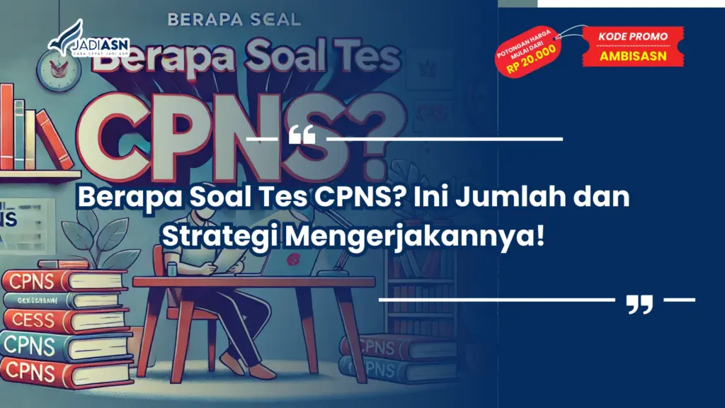 Berapa Soal Tes CPNS