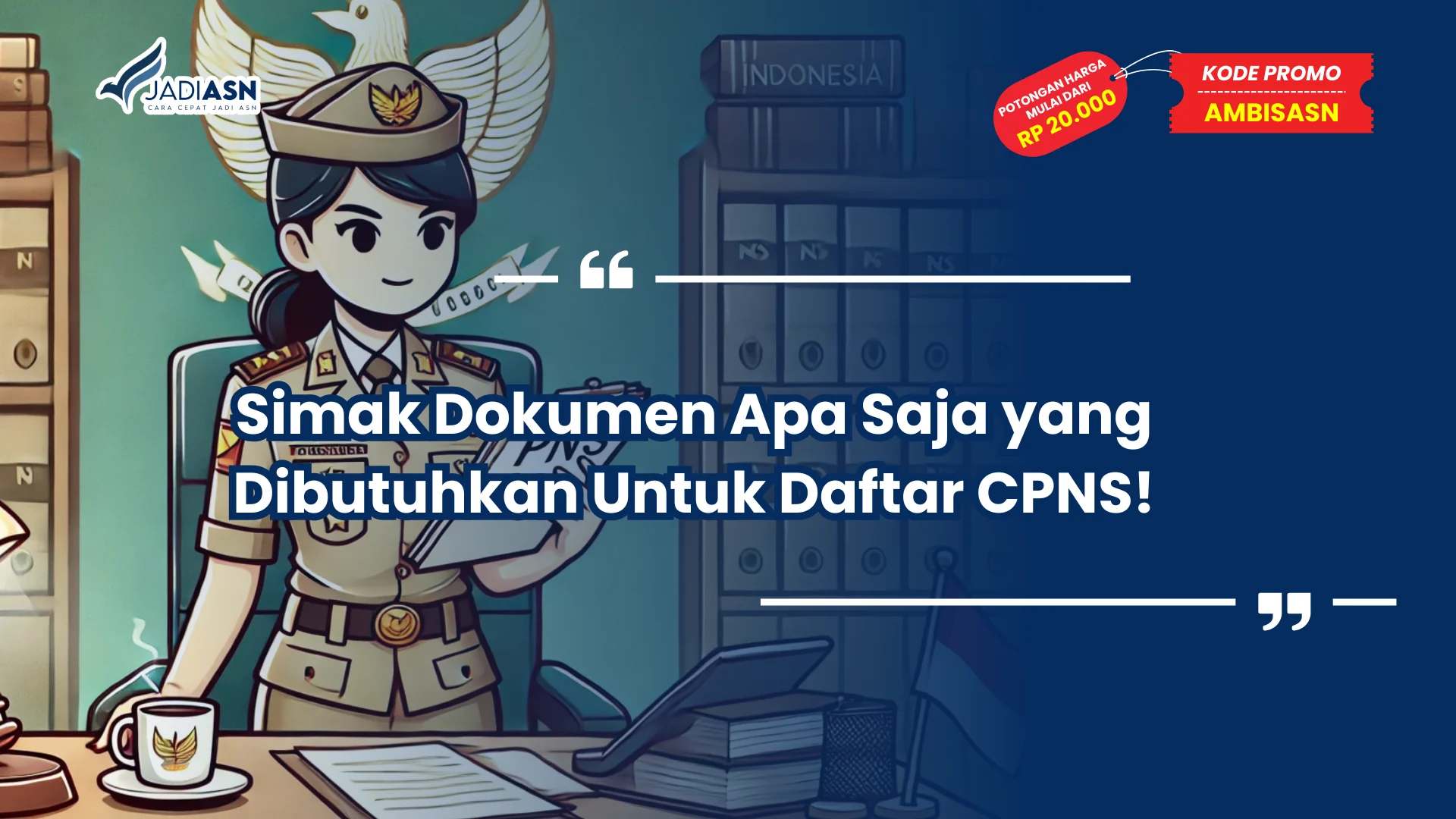 Dokumen Apa Saja yang Dibutuhkan Untuk Daftar CPNS