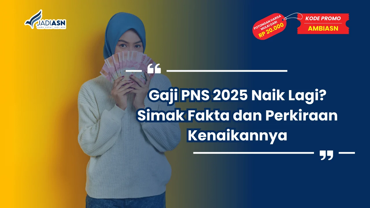 Gaji PNS 2025 Naik Lagi