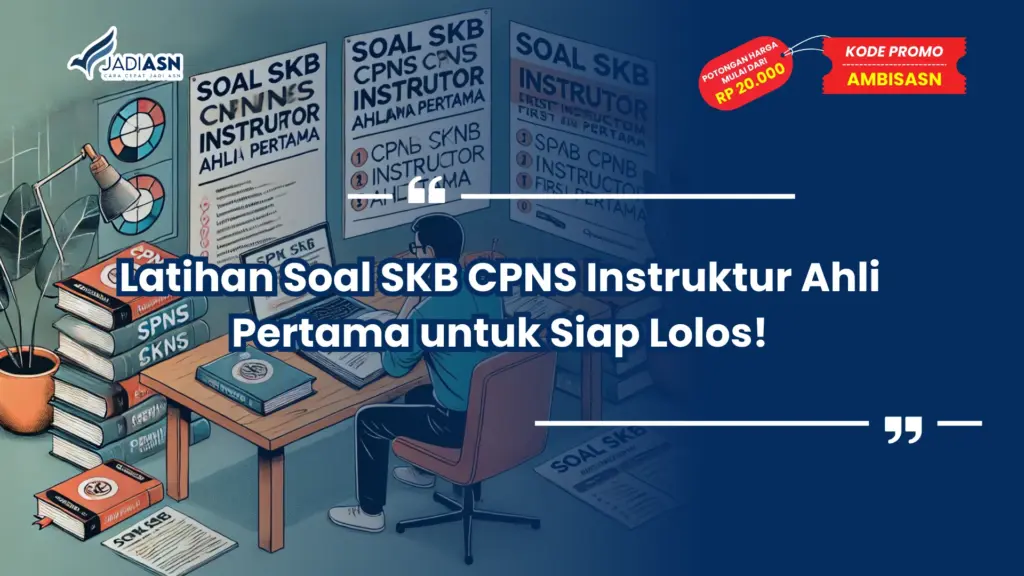 Soal SKB CPNS Instruktur Ahli Pertama