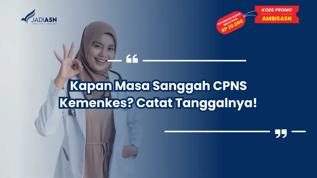 Kapan Masa Sanggah CPNS Kemenkes? Catat Tanggalnya!