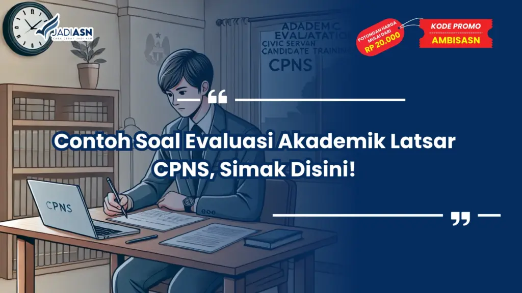 Contoh Soal Evaluasi Akademik Latsar CPNS