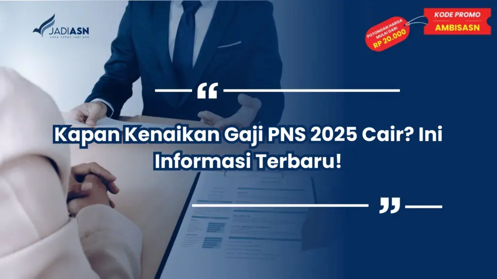 Kapan Kenaikan Gaji PNS 2025 Cair? Ini Informasi Terbaru!