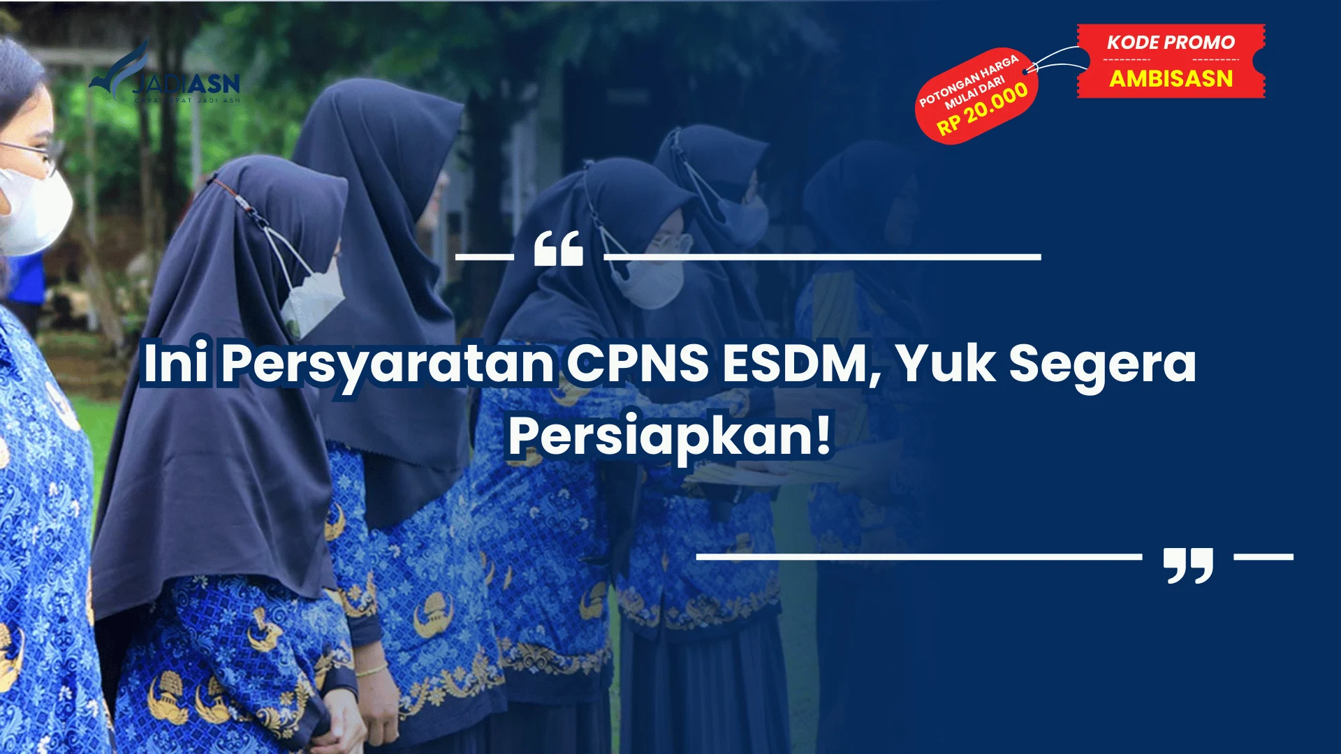 Ini Persyaratan CPNS ESDM, Yuk Segera Persiapkan!