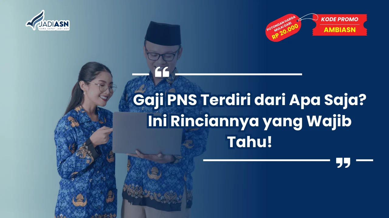 Gaji PNS Terdiri dari Apa Saja