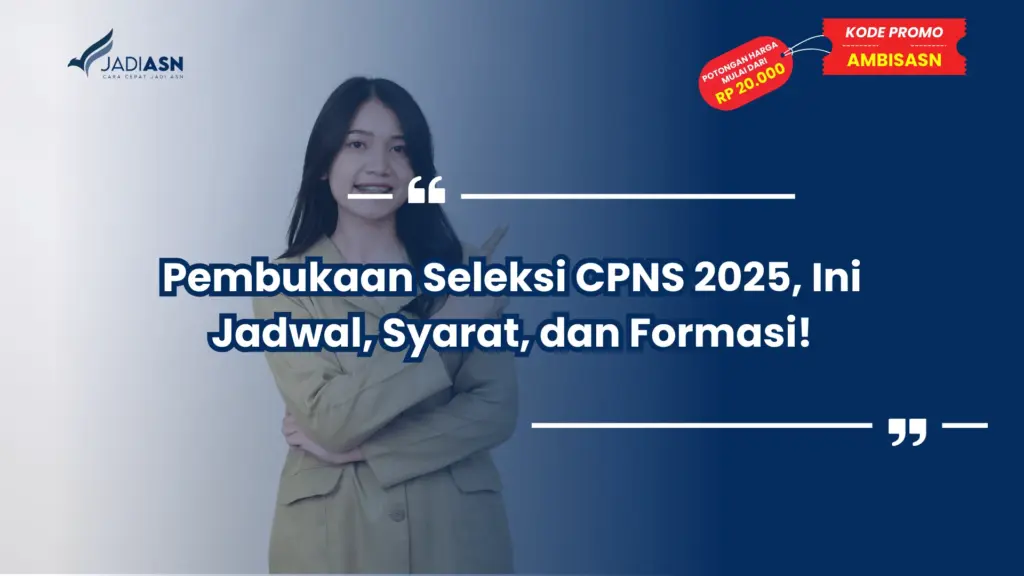 Pembukaan Seleksi CPNS 2025, Ini Jadwal, Syarat, dan Formasi!