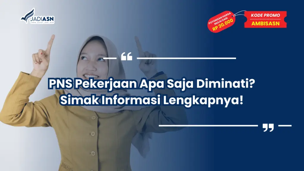 PNS Pekerjaan Apa Saja Diminati
