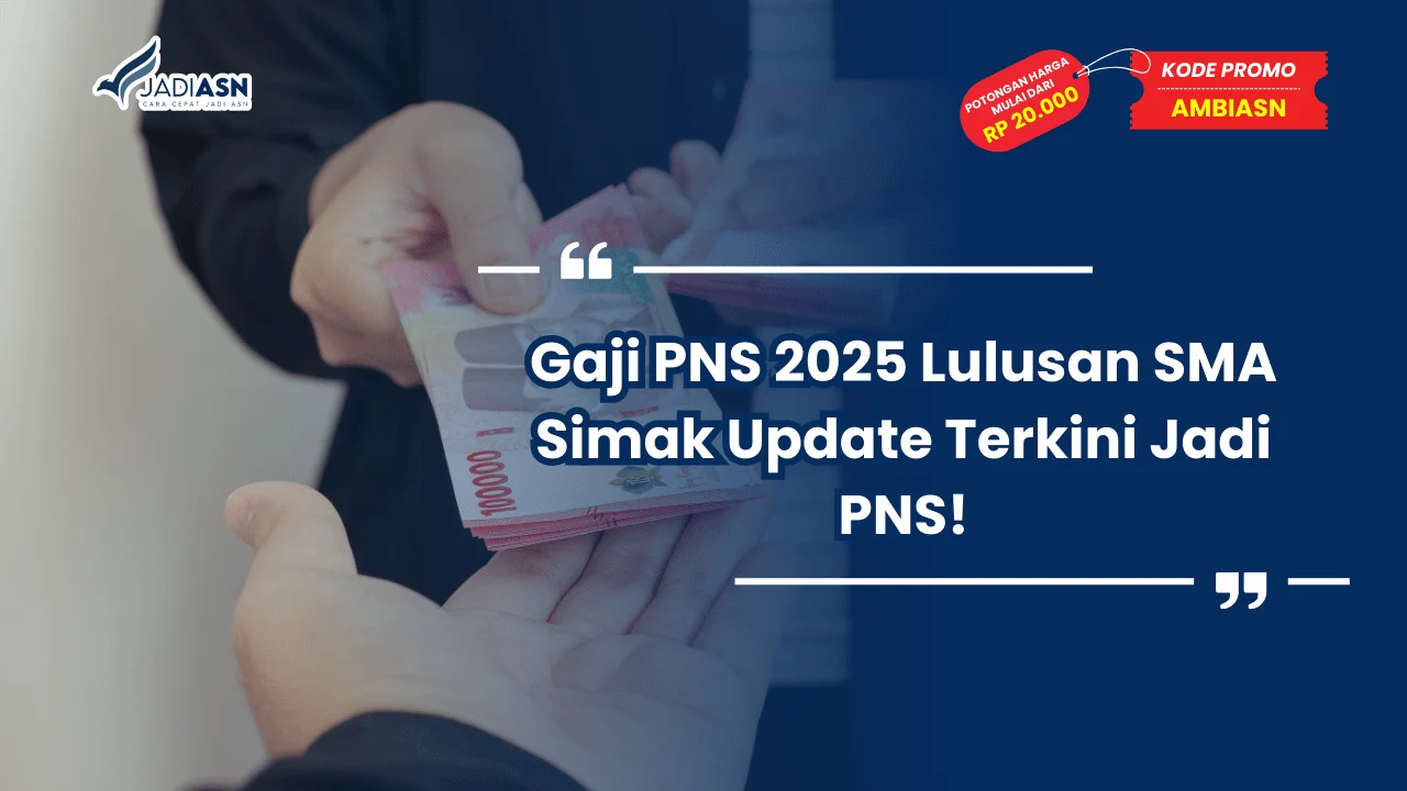 Gaji PNS 2025 Lulusan SMA