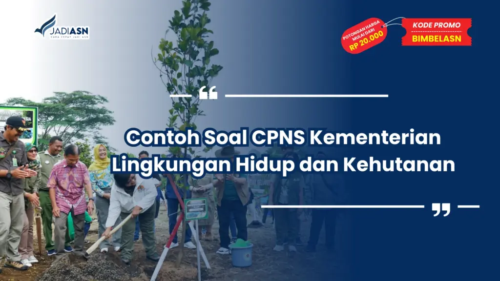 Contoh Soal CPNS Kementerian Lingkungan Hidup dan Kehutanan