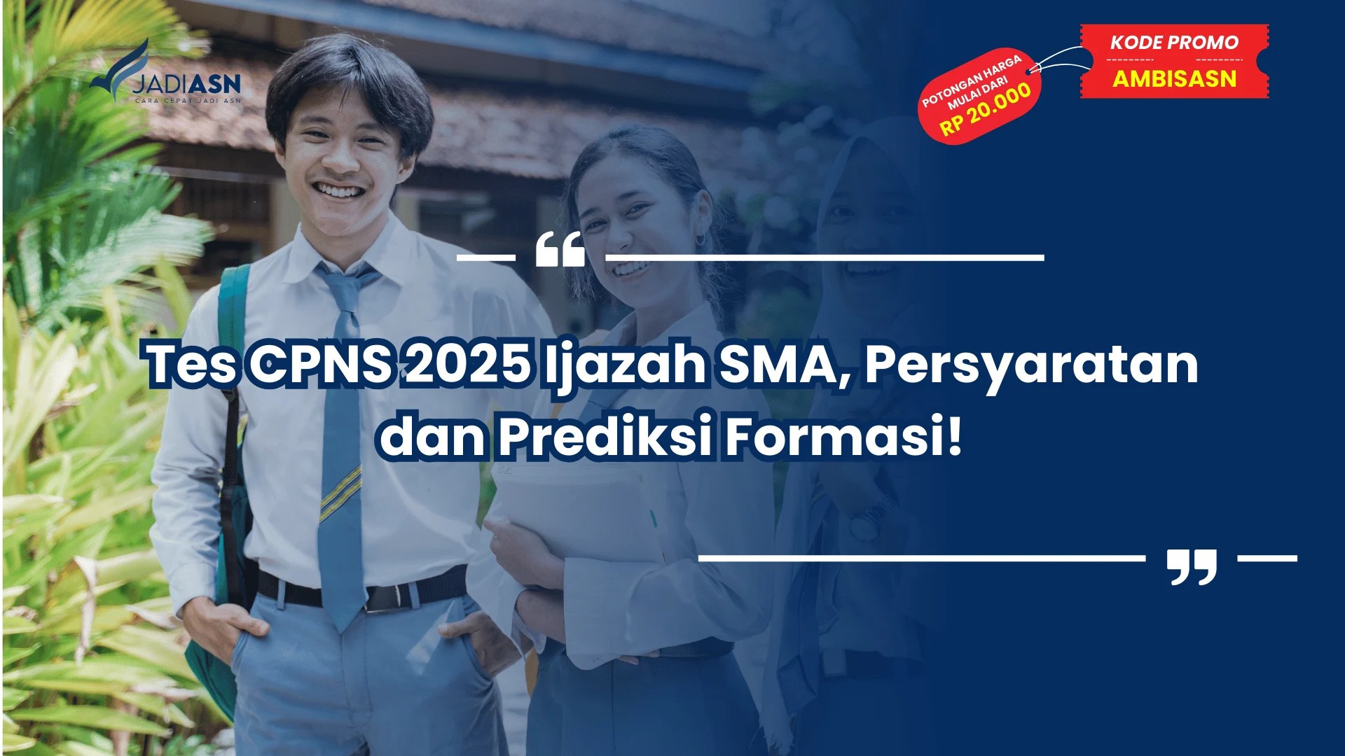Tes CPNS 2025 Ijazah SMA, Persyaratan dan Prediksi Formasi!