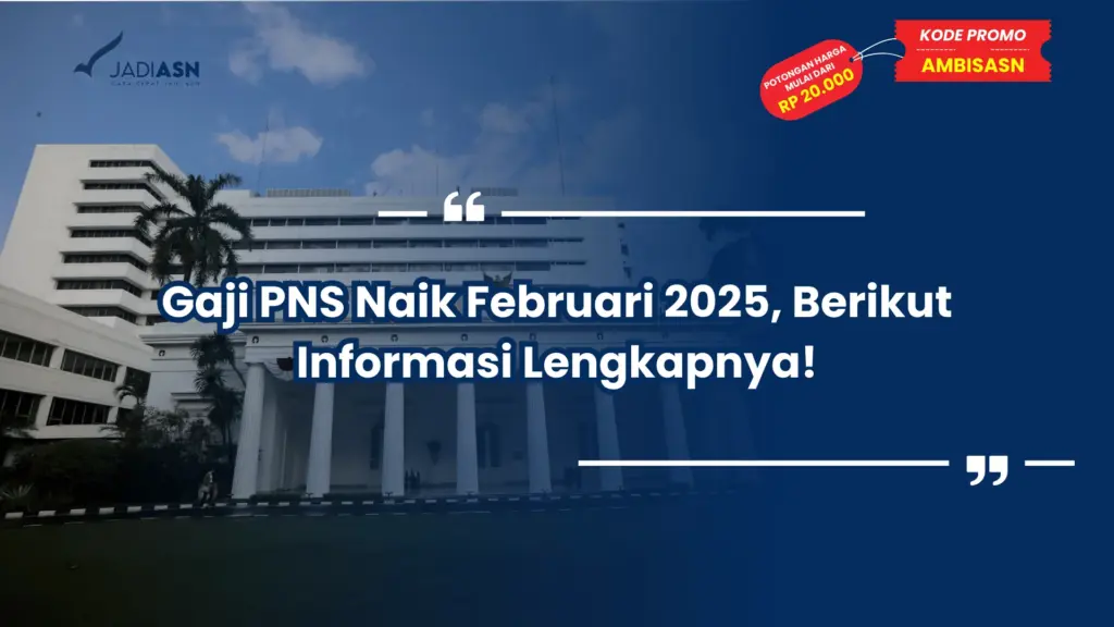 Gaji PNS Naik Februari 2025, Berikut Informasi Lengkapnya!