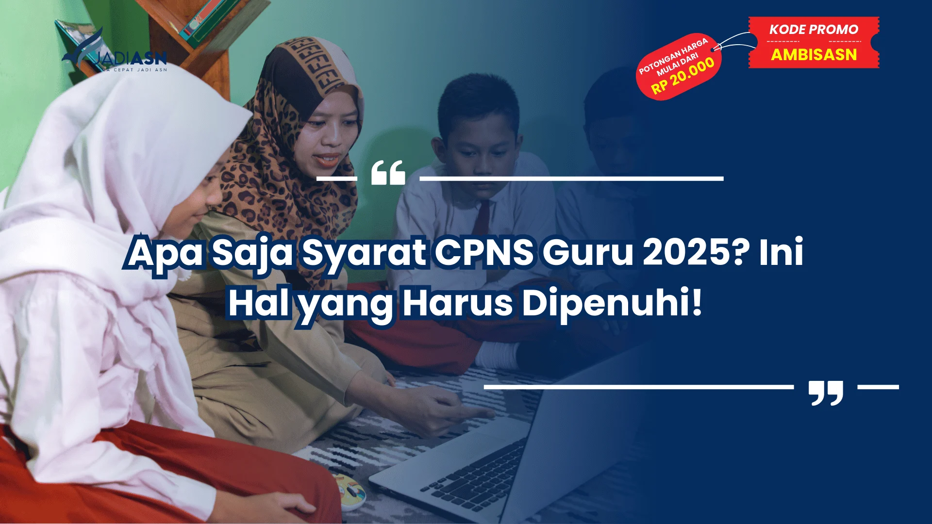 Apa Saja Syarat CPNS Guru 2025? Ini Hal yang Harus Dipenuhi!