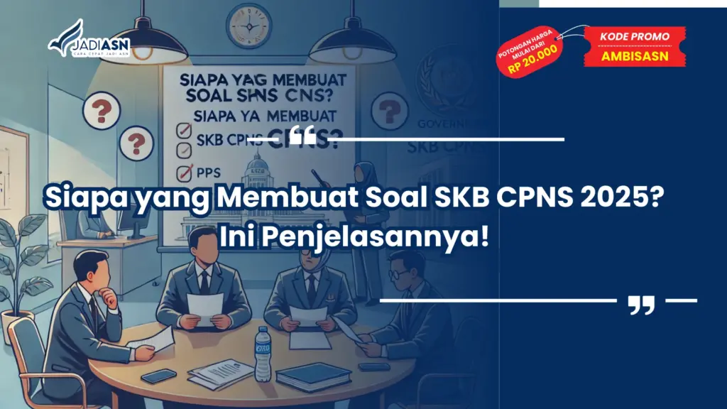 Siapa yang Membuat Soal SKB CPNS