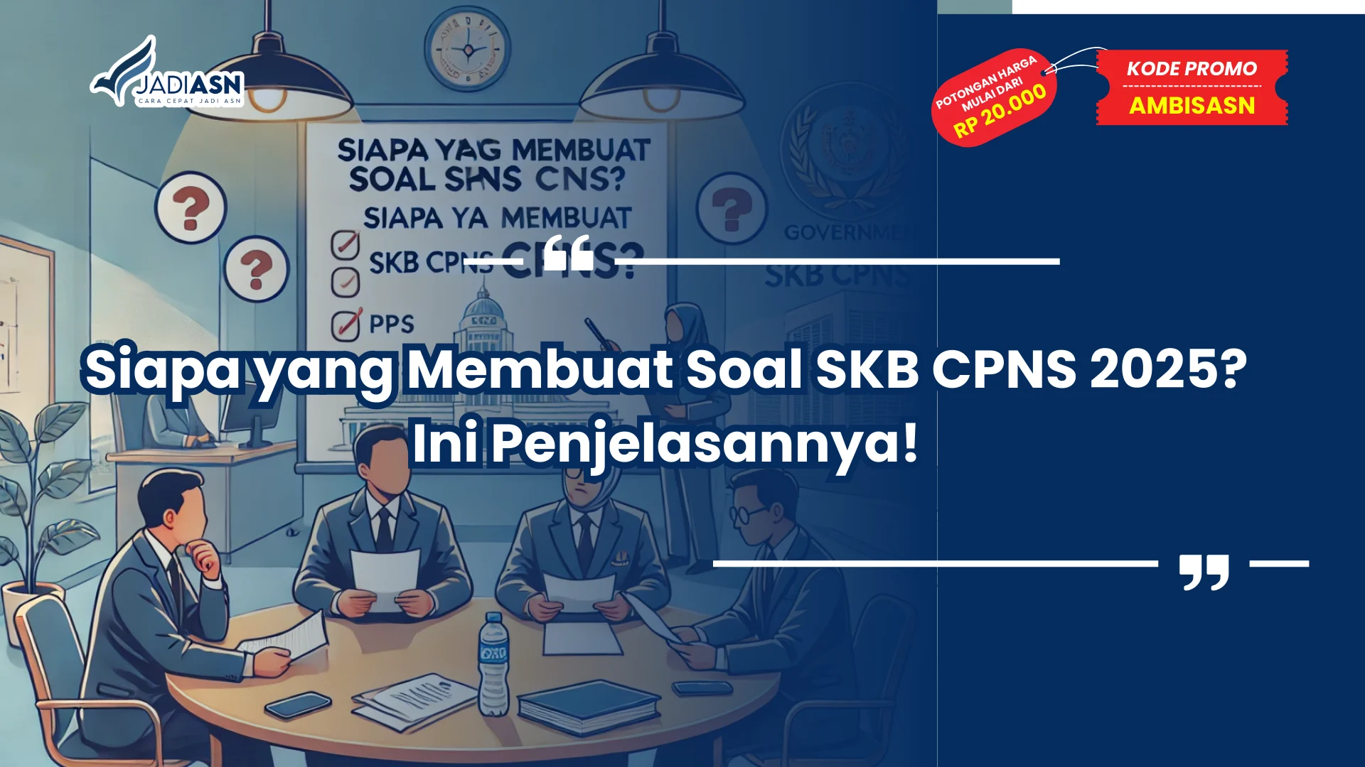 Siapa yang Membuat Soal SKB CPNS