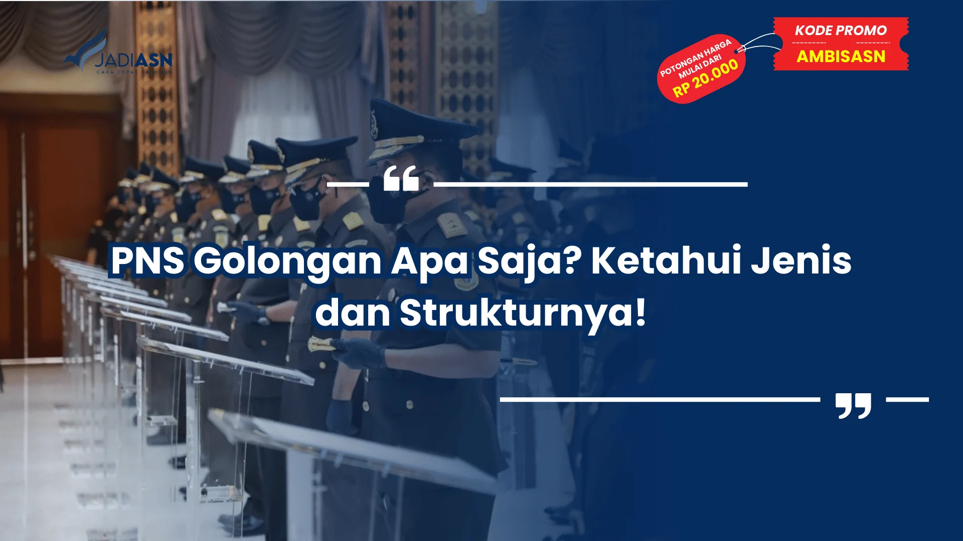 PNS Golongan Apa Saja? Ketahui Jenis dan Strukturnya!
