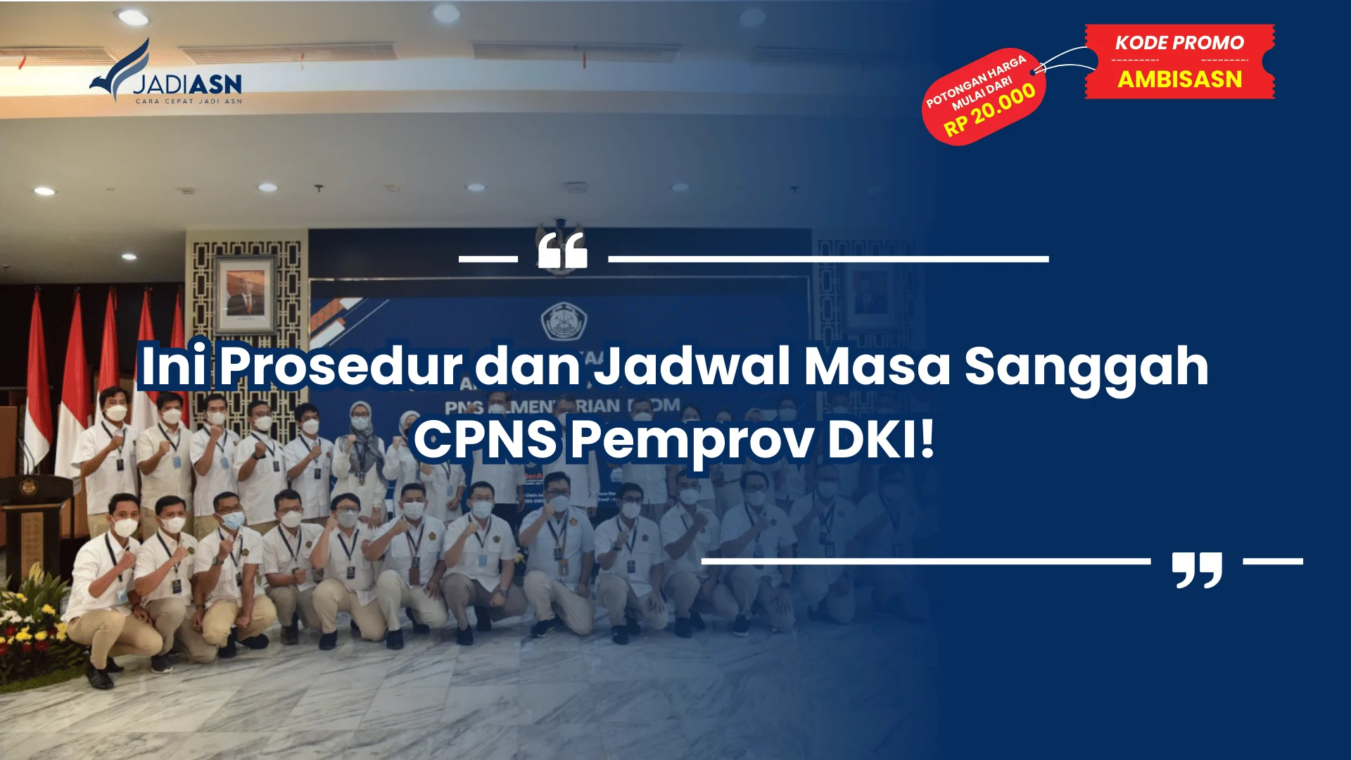 Ini Prosedur dan Jadwal Masa Sanggah CPNS Pemprov DKI!