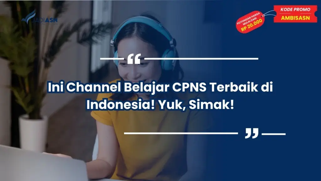 Ini Channel Belajar CPNS Terbaik di Indonesia! Yuk, Simak!
