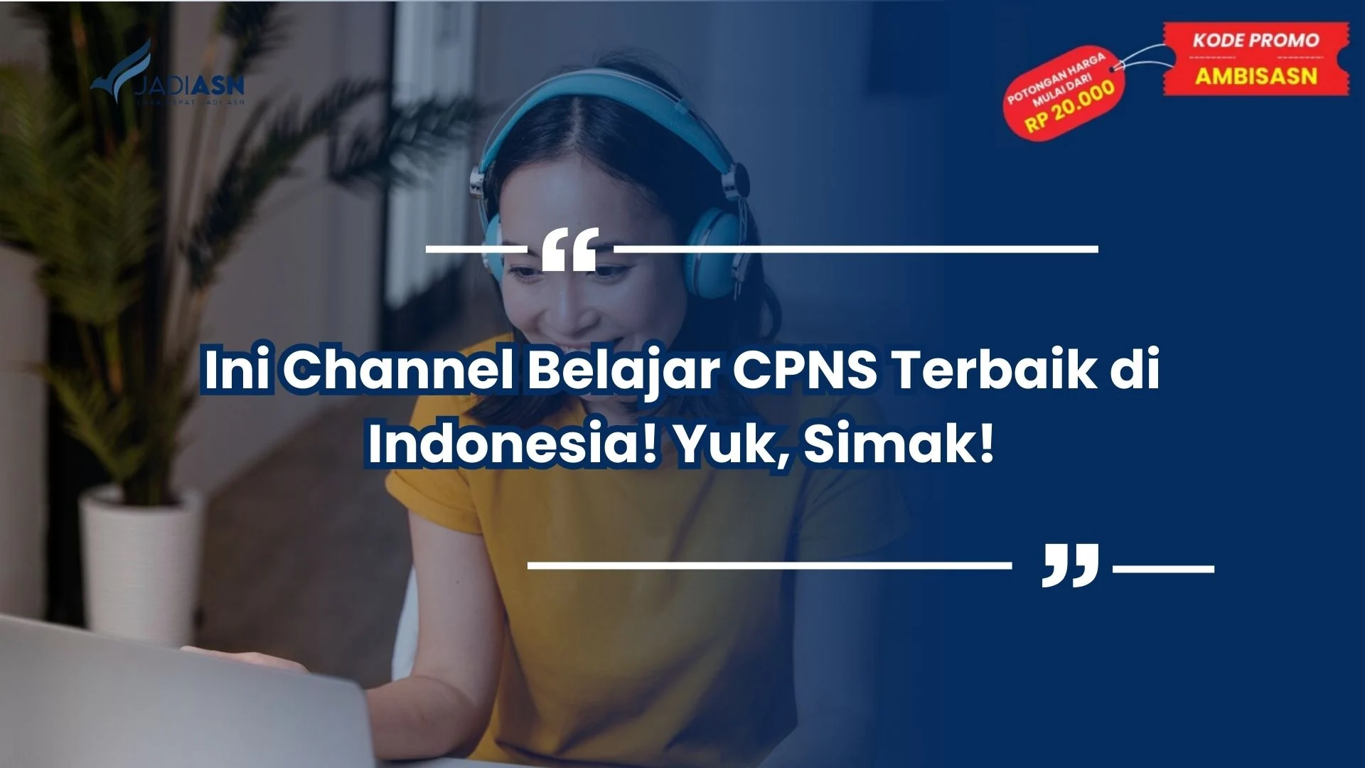 Ini Channel Belajar CPNS Terbaik di Indonesia! Yuk, Simak!