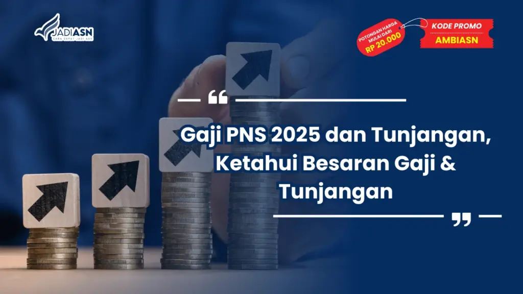 Gaji PNS 2025 dan Tunjangan