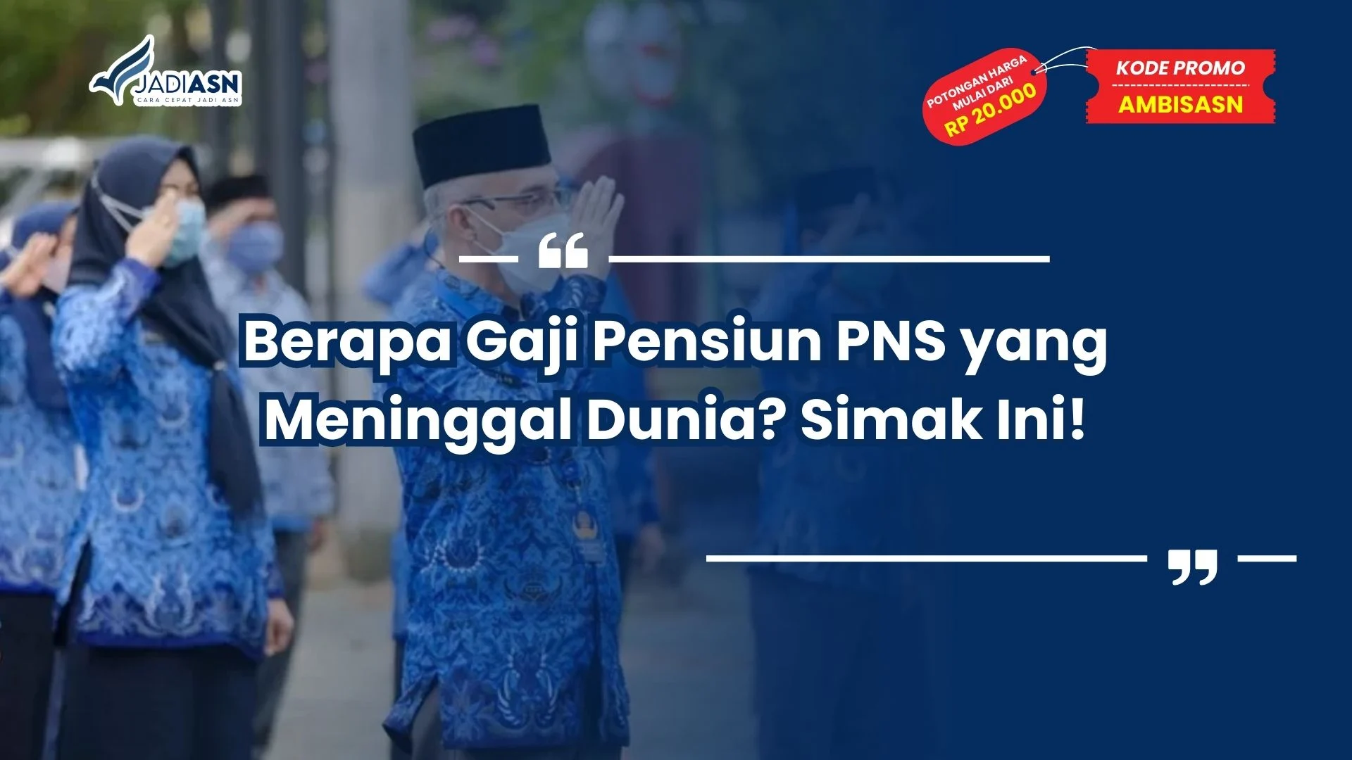 Berapa Gaji Pensiun PNS yang Meninggal Dunia