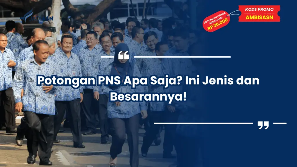 Potongan PNS Apa Saja? Ini Jenis dan Besarannya!