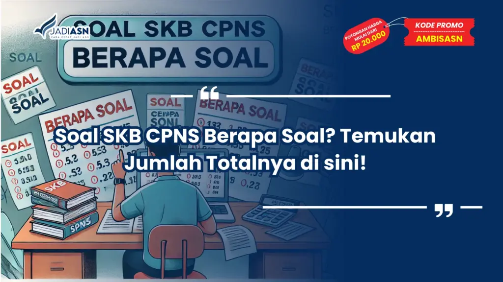 Soal SKB CPNS Berapa Soal