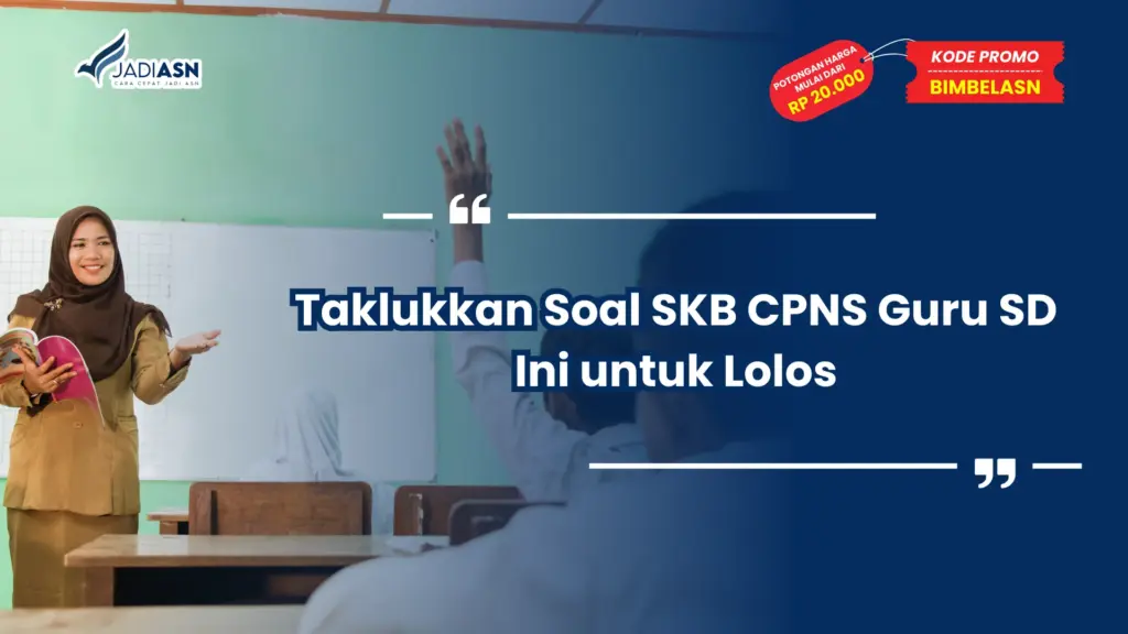 Soal SKB CPNS Guru SD