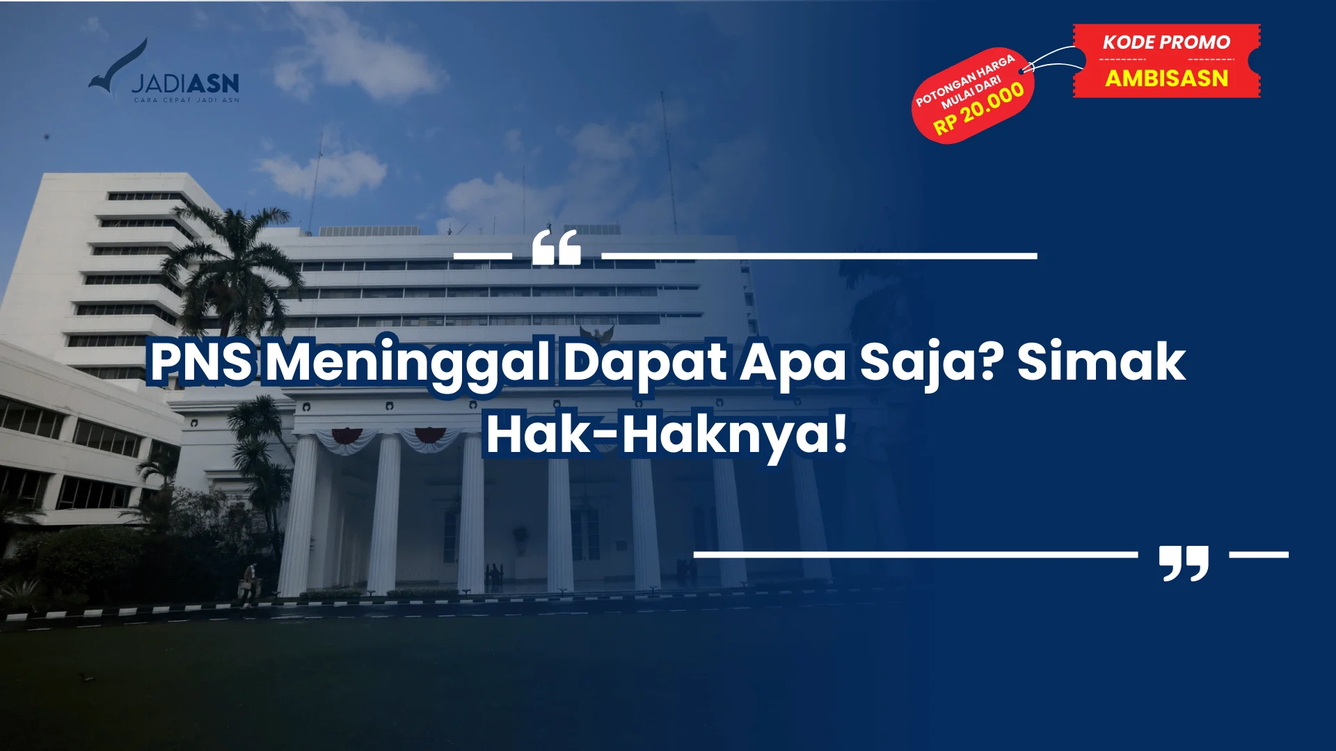 PNS Meninggal Dapat Apa Saja? Simak Hak-Haknya!